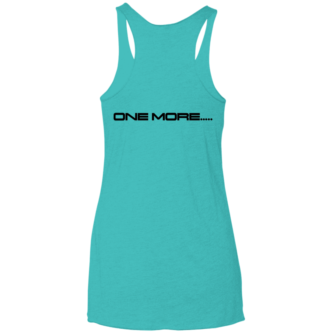 One More -Racerback Tank